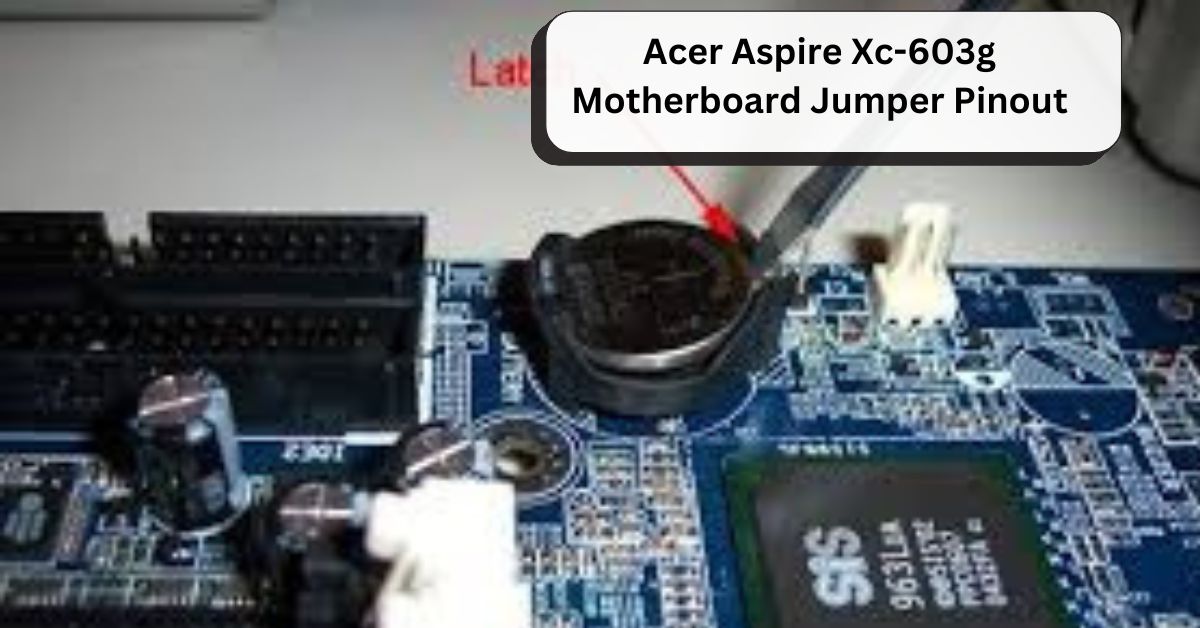 Acer Aspire Xc-603g Motherboard Jumper Pinout