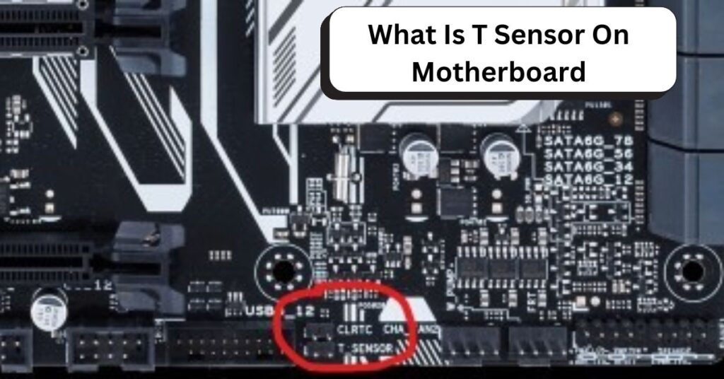 What Is T Sensor On Motherboard