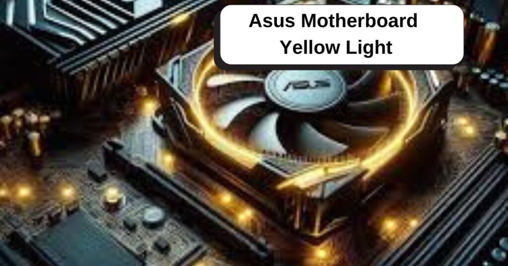 Asus Motherboard Yellow Light