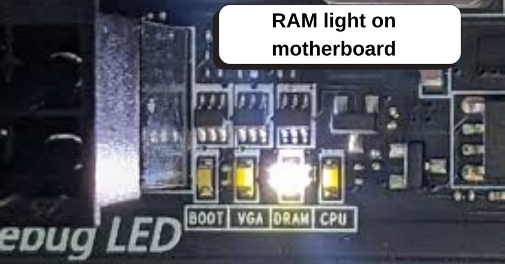 RAM light on motherboard