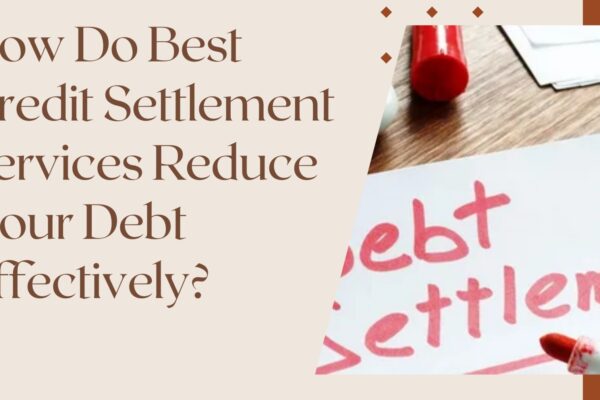 How Do Best Credit Settlement Services Reduce